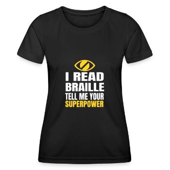 I read braille tell me your superpower Legally - Frauen Funktions-T-Shirt - Schwarz - Vorne - AI Model Female 172 light (172cm)
