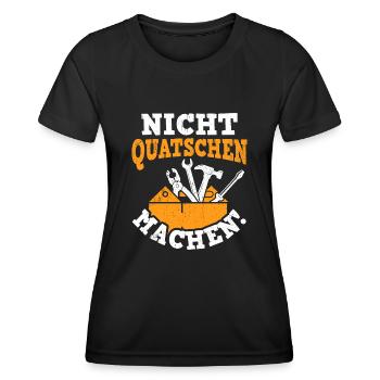 Nicht Quatschen Machen - Spruch Lustig Tischler Zi - Frauen Funktions-T-Shirt - Schwarz - Vorne - AI Model Female 172 light (172cm)