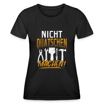 Nicht Quatschen Machen - Spruch Lustig Tischler Zi - Frauen Funktions-T-Shirt - Schwarz - Vorne - AI Model Female 172 light (172cm)
