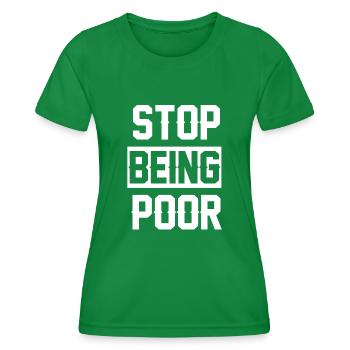 Stop being poor - Women's Functional T-Shirt - kelly green - Front - AI Model Female 172 dark (172cm)