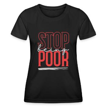 Arrêtez d’être pauvre - T-shirt sport Femme - noir - Devant - AI Model Female 172 light (172cm)