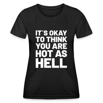 it is okay to think you are hot as hell weiss - Frauen Funktions-T-Shirt - Schwarz - Vorne - AI Model Female 172 light (172cm)