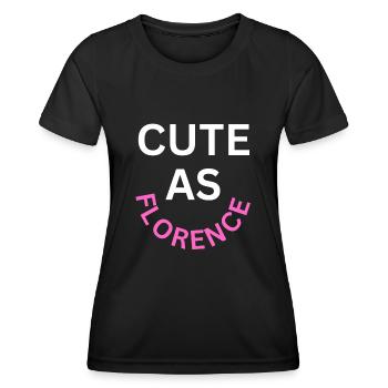 Cute as Florence Name - Women's Functional T-Shirt - black - Front - AI Model Female 172 light (172cm)