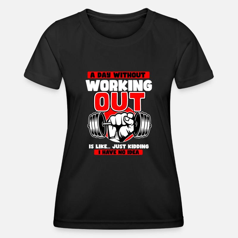 A Day Without Working Out Is Like - Women's Functional T-Shirt - black