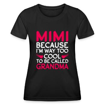 Mimi, Weil Ich Viel Zu Cool Bin, Um Oma Genannt - Frauen Funktions-T-Shirt - Schwarz - Vorne - AI Model Female 172 light (172cm)