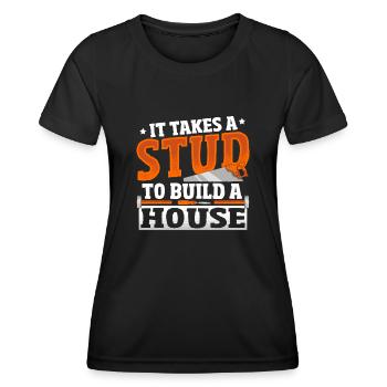 It Takes A Stud To Build A House Carpenter - Women's Functional T-Shirt - black - Front - AI Model Female 172 light (172cm)