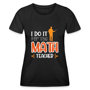 Ich mache es für den Mathelehrer - Frauen Funktions-T-Shirt - Schwarz - Vorne - AI Model Female 172 light (172cm)