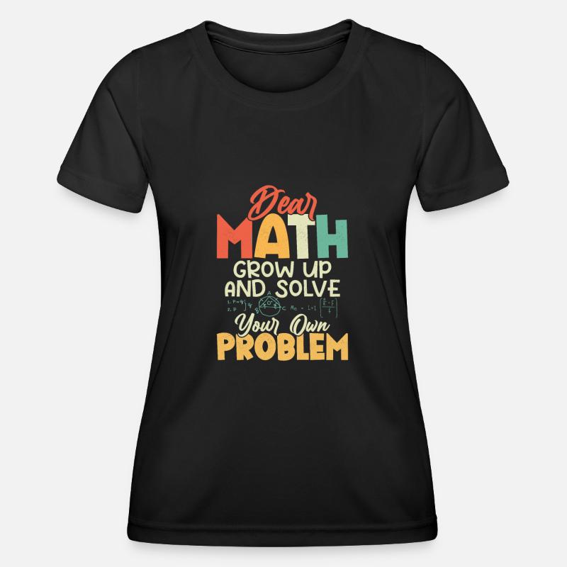 Dear Math, Grow Up Education School - Women's Functional T-Shirt - black