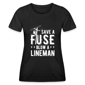 Save A Fuse Blow A Lineman Funny For Lineman - Women's Functional T-Shirt - black - Front - AI Model Female 172 light (172cm)