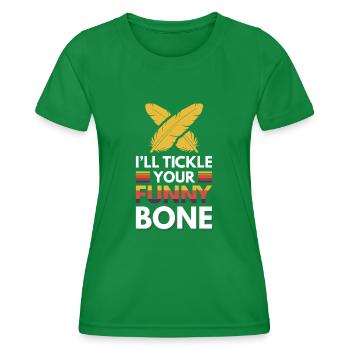 Ill tickle your funny bone - Women's Functional T-Shirt - kelly green - Front - AI Model Female 172 dark (172cm)