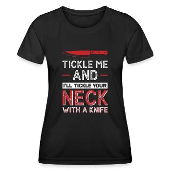 Kitzele mich und ich kitzele deinen Hals mit einem Messer - Frauen Funktions-T-Shirt - Schwarz - Vorne - AI Model Female 172 light (172cm)
