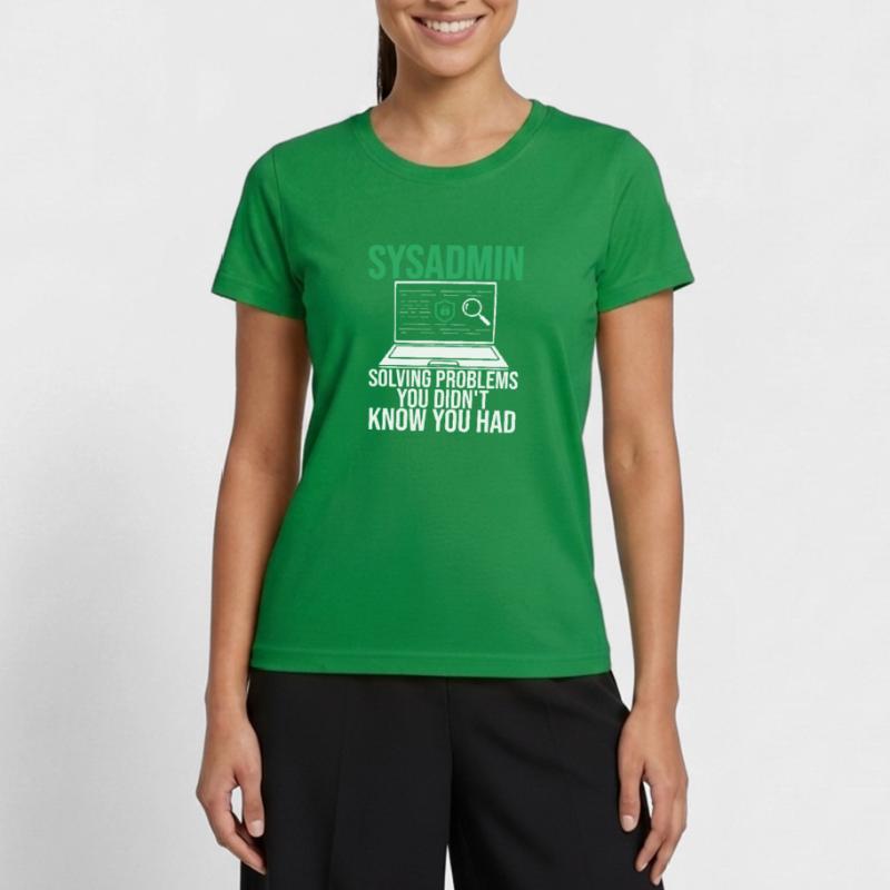 Sysadmin Solving Problems You Didn't Know You Had Women's Functional T-Shirt
