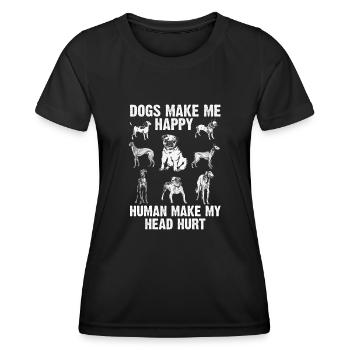 Dogs Make Me Happy Human Make My Head Hurt Doglove - Women's Functional T-Shirt - black - Front - AI Model Female 172 light (172cm)