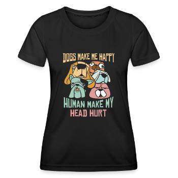 Hunde machen mich glücklich Mensch machen meinen Kopf verletzt Hundeliebe - Frauen Funktions-T-Shirt - Schwarz - Vorne - AI Model Female 172 light (172cm)