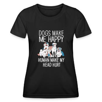 Dogs Make Me Happy Human Make My Head Hurt Doglove - Women's Functional T-Shirt - black - Front - AI Model Female 172 light (172cm)