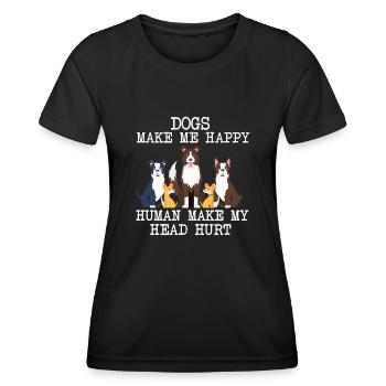Hunde machen mich glücklich Mensch machen meinen Kopf verletzt Hundeliebe - Frauen Funktions-T-Shirt - Schwarz - Vorne - AI Model Female 172 light (172cm)