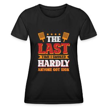 The last time i smoked hardly anyone got sick - Women's Functional T-Shirt - black - Front - AI Model Female 172 light (172cm)