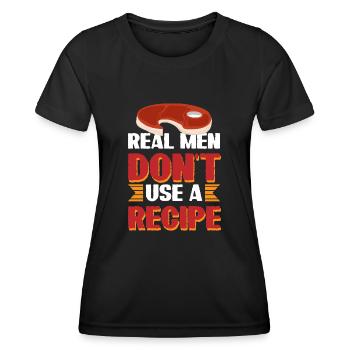 Echte Männer verwenden kein Rezept - Frauen Funktions-T-Shirt - Schwarz - Vorne - AI Model Female 172 light (172cm)