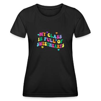 My Class Is Full Of Sweethearts - Women's Functional T-Shirt - black - Front - AI Model Female 172 light (172cm)