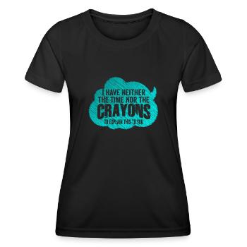 Ich habe nicht die Zeit oder die Buntstifte - Frauen Funktions-T-Shirt - Schwarz - Vorne - AI Model Female 172 light (172cm)