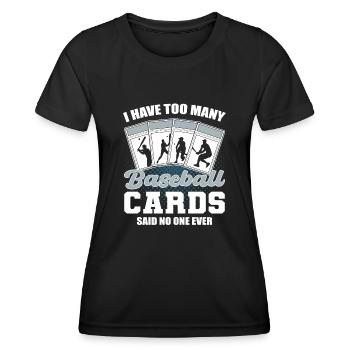 I Have Too Many Baseball Cards Baseball Card - Frauen Funktions-T-Shirt - Schwarz - Vorne - AI Model Female 172 light (172cm)
