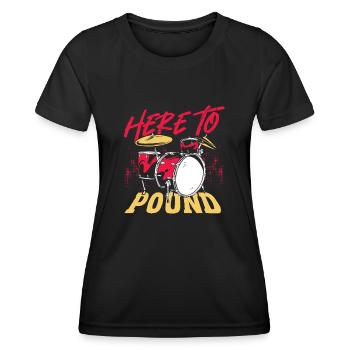 Here To Pound Drummer Percussionist - Women's Functional T-Shirt - black - Front - AI Model Female 172 light (172cm)