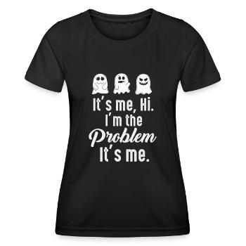 It's Me, Hi, I'm The Problem - Women's Functional T-Shirt - black - Front - AI Model Female 172 light (172cm)