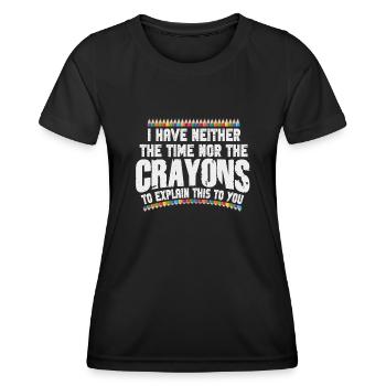 Ich habe nicht die Zeit oder die Buntstifte - Frauen Funktions-T-Shirt - Schwarz - Vorne - AI Model Female 172 light (172cm)