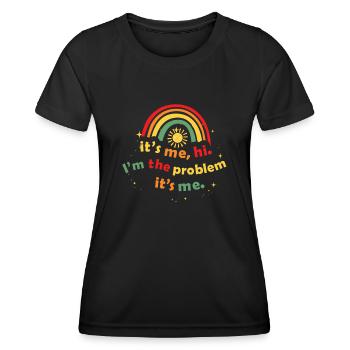 It's Me, Hi, I'm The Problem - Women's Functional T-Shirt - black - Front - AI Model Female 172 light (172cm)