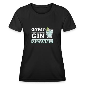Gym? Ich dachte du hast Gin gesagt - Frauen Funktions-T-Shirt - Schwarz - Vorne - AI Model Female 172 light (172cm)