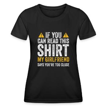 If You Can Read This My Girlfriend Say Too Close - Women's Functional T-Shirt - black - Front - AI Model Female 172 light (172cm)