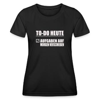 lustige To-Do liste Relaxing Design Heute mach - Frauen Funktions-T-Shirt - Schwarz - Vorne - AI Model Female 172 light (172cm)
