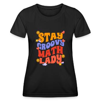 Stay Groovy Awesome Math Lady For Groovy - Women's Functional T-Shirt - black - Front - AI Model Female 172 light (172cm)