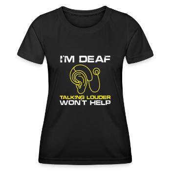 I'm Deaf Talking Louder won't help | Deaf Pride - Frauen Funktions-T-Shirt - Schwarz - Vorne - AI Model Female 172 light (172cm)