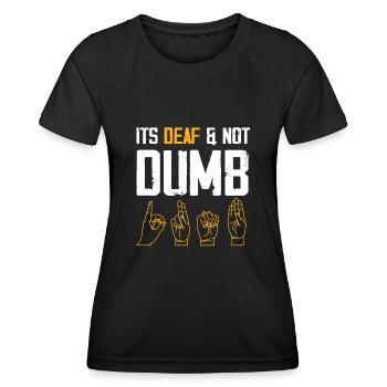 It's Deaf and Not Dumb | Deaf Pride - Women's Functional T-Shirt - black - Front - AI Model Female 172 light (172cm)