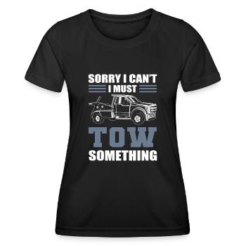 Sorry I Can't I Must Tow Something Tow Truck - Frauen Funktions-T-Shirt - Schwarz - Vorne - AI Model Female 172 light (172cm)