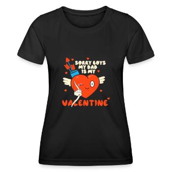 Sorry Boys My Dad Is My Valentine Father - Women's Functional T-Shirt - black - Front - AI Model Female 172 light (172cm)