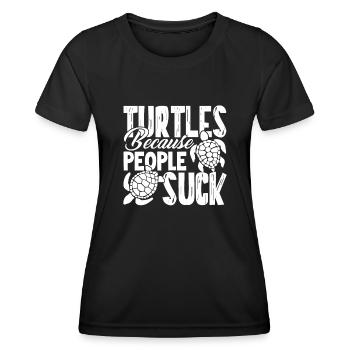 Turtle Turtles Because People Suck - Women's Functional T-Shirt - black - Front - AI Model Female 172 light (172cm)