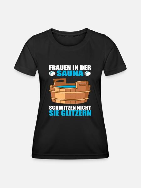 Frauen in der Sauna Schwitzen nicht sie glitzern - Frauen Funktions-T-Shirt - Schwarz