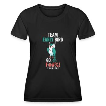 Team Early Bird Go F... Dich - Frauen Funktions-T-Shirt - Schwarz - Vorne - AI Model Female 172 light (172cm)
