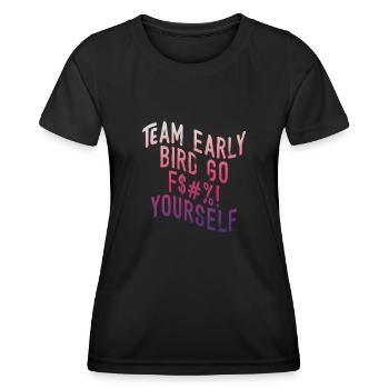 Team Early Bird Go F... Dich - Frauen Funktions-T-Shirt - Schwarz - Vorne - AI Model Female 172 light (172cm)