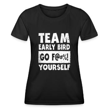 Team Early Bird Go F... Dich - Frauen Funktions-T-Shirt - Schwarz - Vorne - AI Model Female 172 light (172cm)