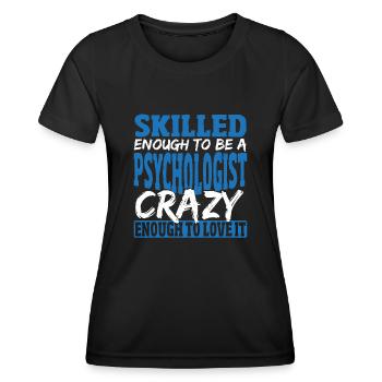 Skilled Enough To Be A Psychologist Psychologist - Women's Functional T-Shirt - black - Front - AI Model Female 172 light (172cm)
