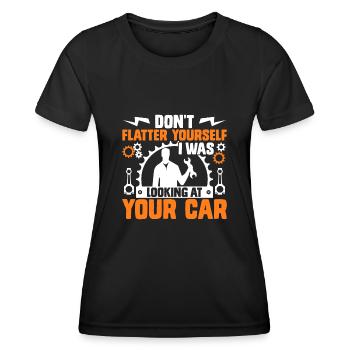 Don't Flatter Yourself I Was Looking At Your Car - Frauen Funktions-T-Shirt - Schwarz - Vorne - AI Model Female 172 light (172cm)