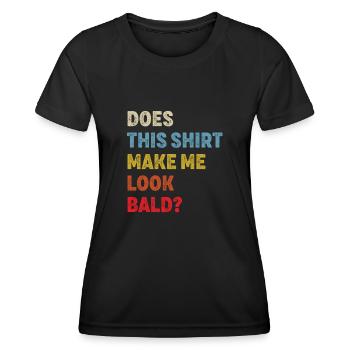 Lässt mich dieses Shirt kahl aussehen? - Frauen Funktions-T-Shirt - Schwarz - Vorne - AI Model Female 172 light (172cm)