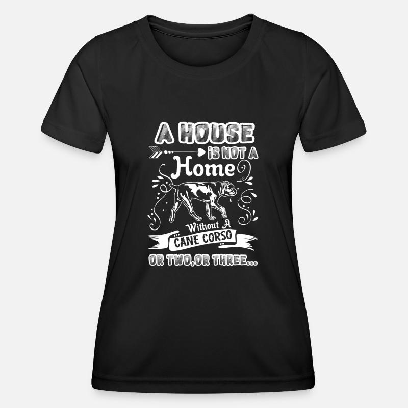 Cane Corso Home Without Cane Corso - Women's Functional T-Shirt - black