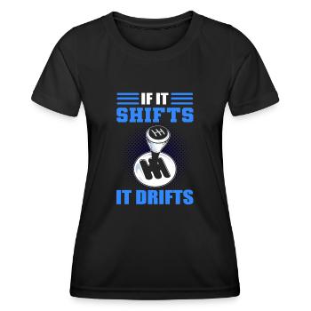 If It Shifts It Drifts Drifting Car Racing - Women's Functional T-Shirt - black - Front - AI Model Female 172 light (172cm)