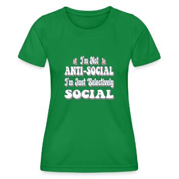 I'm Not Anti-Social I'm Just Selectively Social - Women's Functional T-Shirt - kelly green - Front - AI Model Female 172 dark (172cm)
