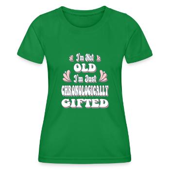 I'm Not Old I'm Just Chronologically Gifted - Women's Functional T-Shirt - kelly green - Front - AI Model Female 172 dark (172cm)