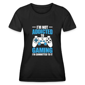'I'm Not Addicted to Gaming, I'm Committed to It - Women's Functional T-Shirt - black - Front - AI Model Female 172 light (172cm)
